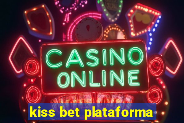 kiss bet plataforma